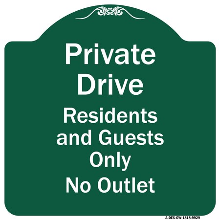 Signmission Private Drive Residents And Guests No Outlet Heavy-Gauge Aluminum Sign, 18" H, GW-1818-9929 A-DES-GW-1818-9929